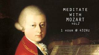 Meditate with Mozart  432Hz Classical Music  Vol 2 [upl. by Ahsilram]