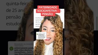 PATERNIDADE SOCIOAFETIVA  PENSÃO ‼️ direito familia [upl. by Lau]