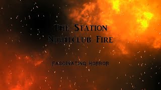 The Station Nightclub Fire  A Short Documentary  Fascinating Horror [upl. by Gasser]