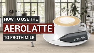 How To Use the AeroLatte To Froth Milk [upl. by Ecire]