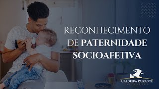 Reconhecimento de Paternidade Socioafetiva [upl. by Ponzo]