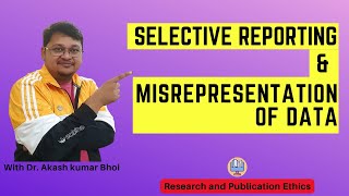 Selective Reporting amp Misrepresentation of Data  eSupport for Research  2022  Dr Akash Bhoi [upl. by Hacceber9]