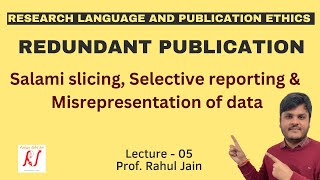 Redundant Publications  Salami Slicing  Selective Reporting  Misrepresentation of Data  L  05 [upl. by Aehtrod]